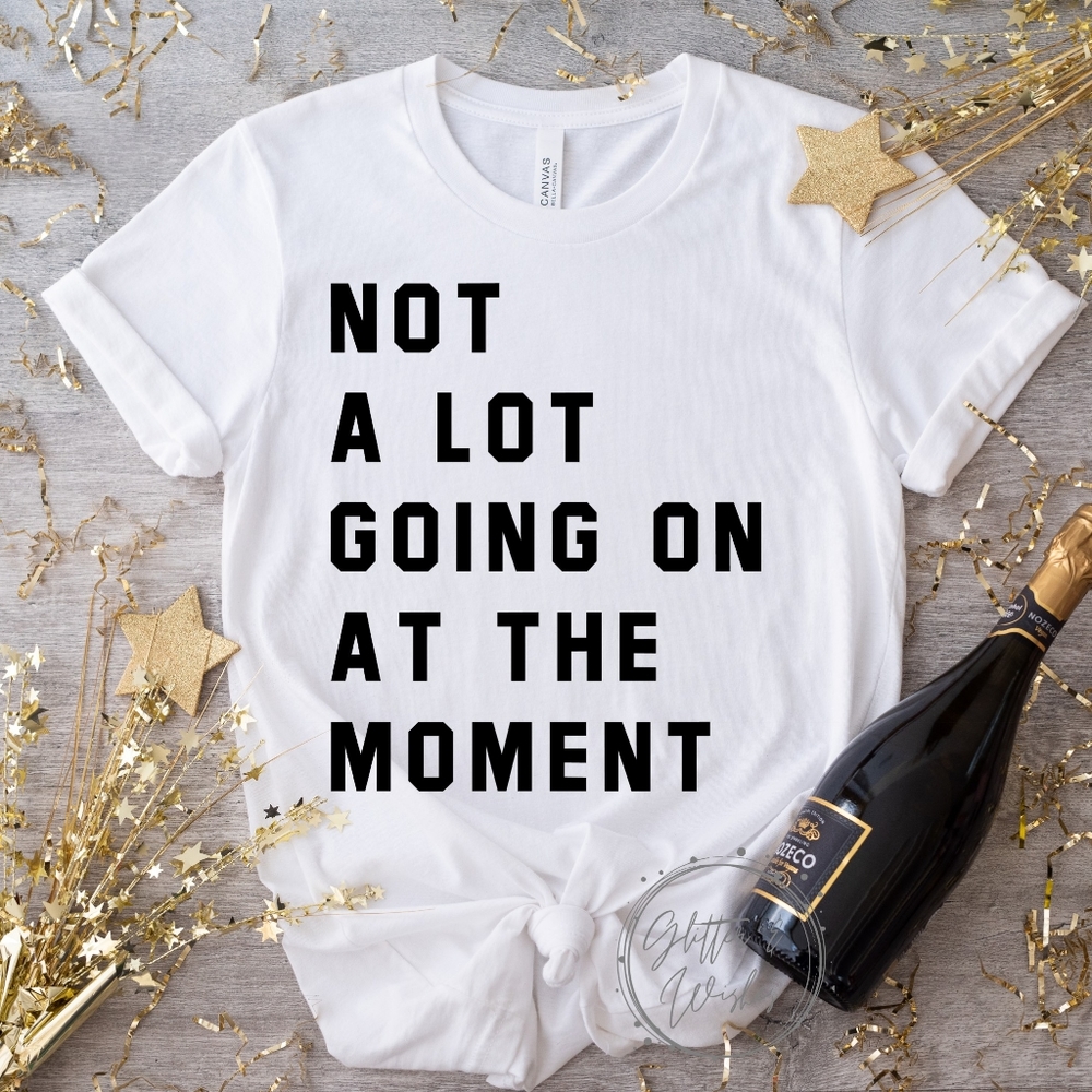 Taylor Swift merch Not A Lot Going On at the Moment